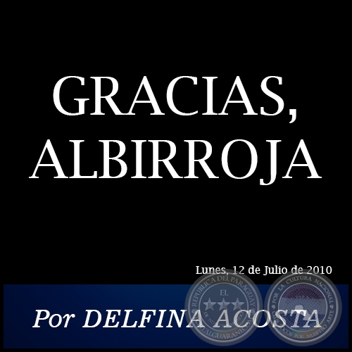 GRACIAS, ALBIRROJA - Por DELFINA ACOSTA - Lunes, 12 de Julio de 2010